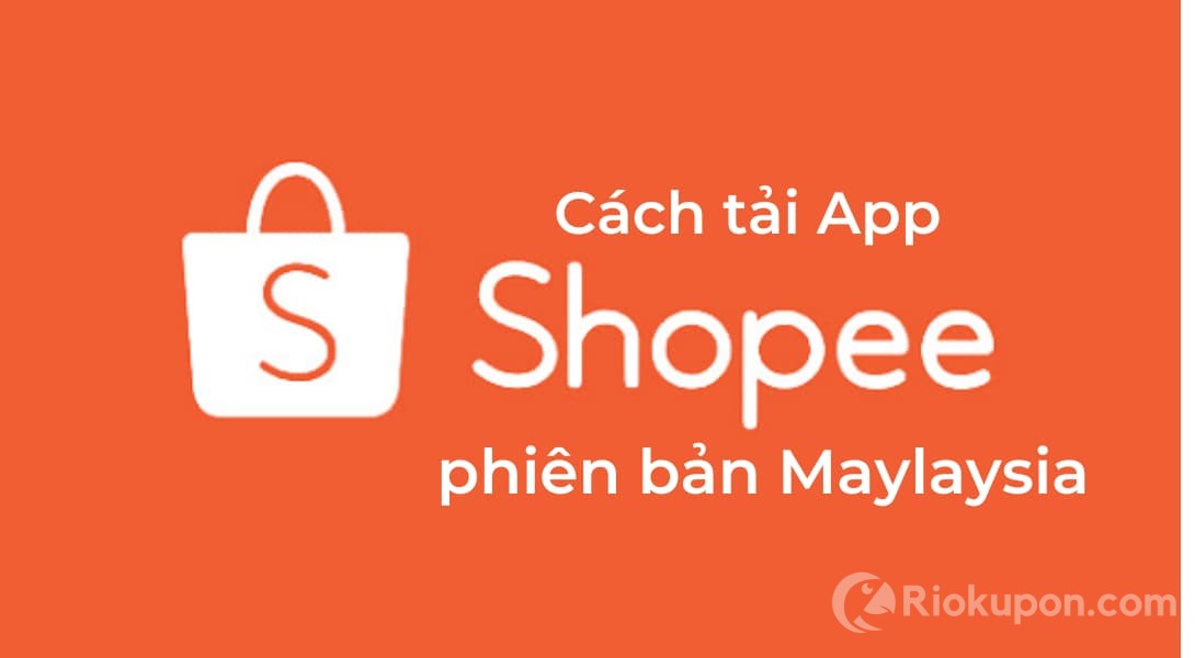 Cách tải ứng dụng Shopee Malaysia về điện thoại