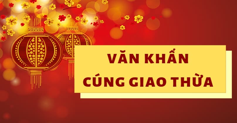 Cách đọc văn khấn giao thừa trong nhà ngắn gọn và trang nghiêm