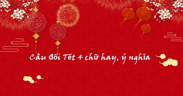Câu đối Tết 2023 4 chữ