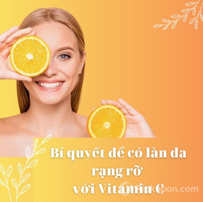 Bí quyết để có làn da khỏe mạnh và rạng rỡ với Vitamin C