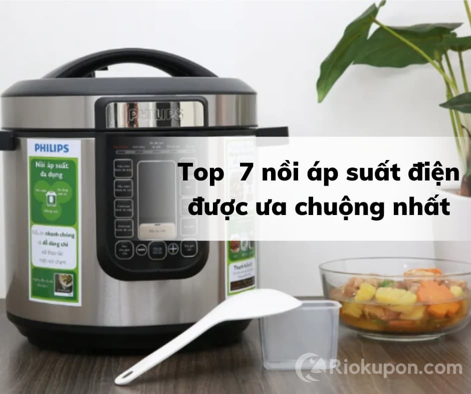 Top 7 nồi áp suất điện thông minh giá rẻ và tiết kiệm điện nhất hiện nay
