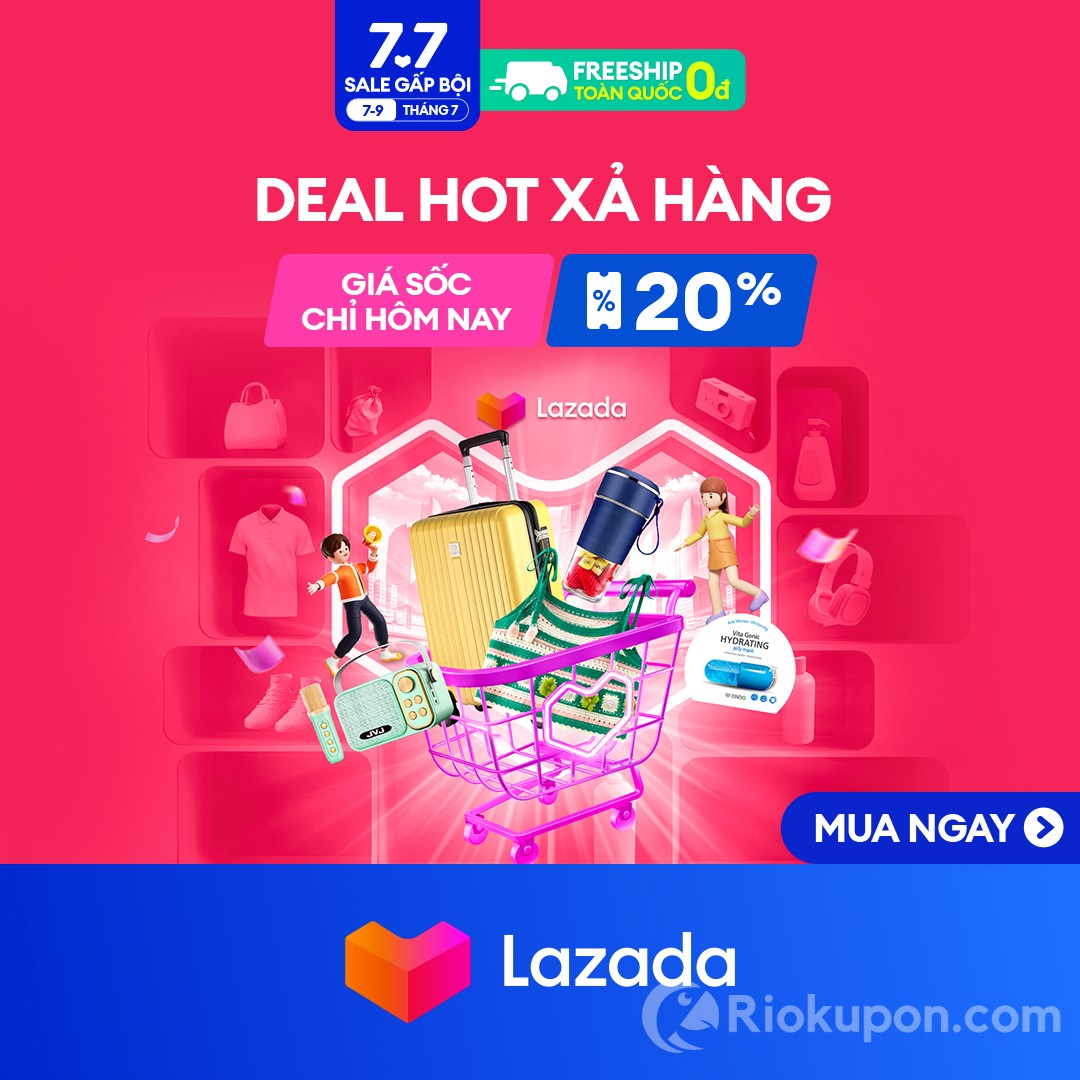 Deal hot xả hàng Lazada sale 7.7