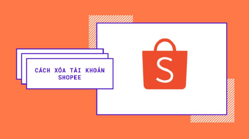 Cách xoá tài khoản Shopee siêu đơn giản và những lưu ý cần biết
