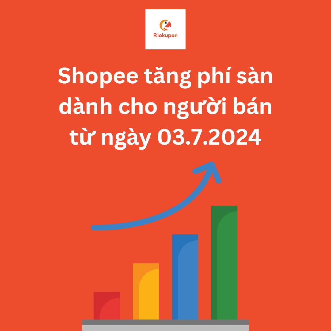 [CẬP NHẬT MỚI] Shopee tăng phí sàn dành cho người bán từ ngày 03.7.2024