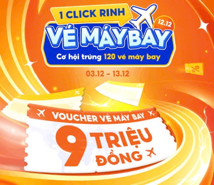 Shopee 12.12 trúng 120 vé máy bay chỉ trong 1 click