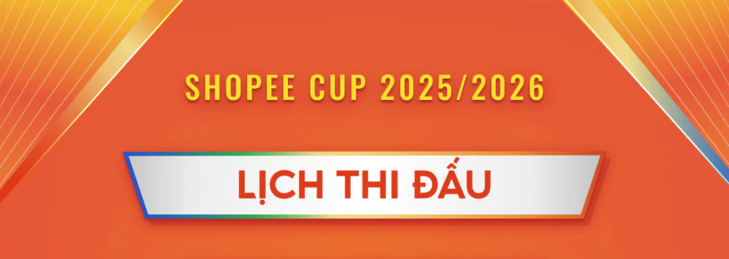 Lịch thi đấu Shopee cup 2025/2026 chi tiết