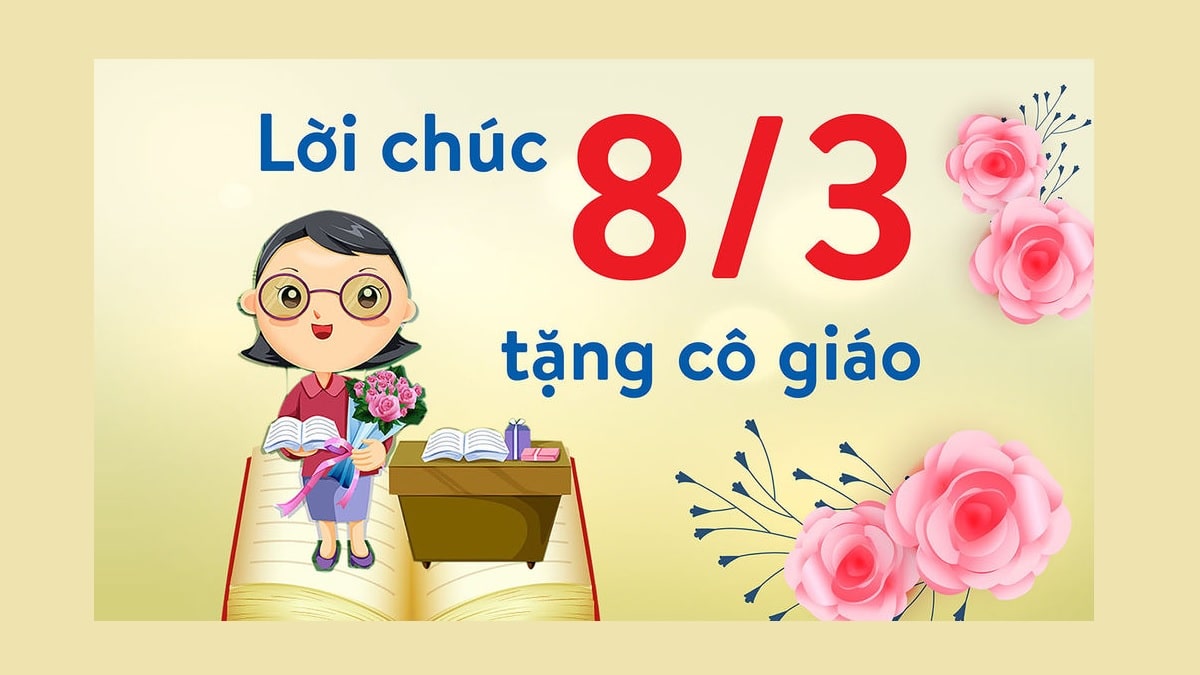 Lời chúc 8/3 dành tặng cô giáo